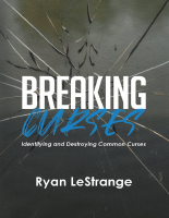 Breaking_Curses_Identifying_and_Destroying_Common_Curses_Ryan_LeStrange (2).pdf